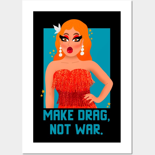 Make Drag Not War Wall Art by John Byrne